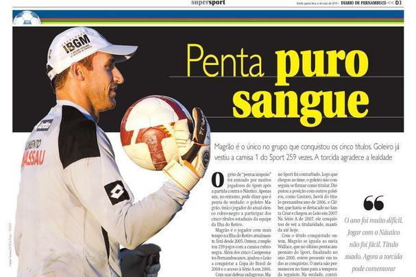 5/05/2010 - 'Penta puro sangue', estampou o Diario. A referência era a Magrão, único pentacampeão estadual pelo Sport a ter conquistado todos os cinco títulos da sequência daquele ano.
