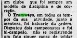 Em 12 de março de 1943, o Diario de Pernambuco lamenta a retirada oficial do Tramways do futebol. Antes, a equipe já havia encerrado seus times de vôlei e basquete, que também faziam sucesso. Foi, assim, o último suspiro do time que marcou história no estado