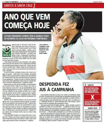4 de dezembro de 2006 - O Santa Cruz, enfim, se despede da elite com revs de 3 a 1, diante do Santos, na Vila Belmiro. O planejamento para 2007, quando se planejava retornar  Srie A, j havia comeado a ser traado por ambas as chapas. Mas o Tricolor s voltaria a disputar a Primeira Diviso nesta temporada
