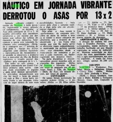 Nutico 13 x 2 Asas - O Diario de Pernambuco classificou como uma 'jornada vibrante' a vitria do Timbu no dia 19 de julho de 1961. O marcador da Ilha do Retiro, apenas no primeiro tempo, apontava 6 a 1 para o Alvirrubro em cima do time da Aeronutica.
