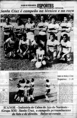 1978 - O Santa Cruz conquistou o Pernambucano de forma direta. Foram três vitórias sobre o Náutico nas três decisões de turno, o que eliminou a necessidade de realizar uma série de melhor de três jogos. No último turno, goleada por 4 a 0, nos Aflitos, com Betinho marcando três gols para o Tricolor.