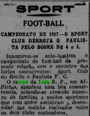 10 de abril de 1917- Campo dos Aflitos  inaugurado com vitria do Sport por 4 a 1 sobre o Paulista. que hoje no disputa jogos
