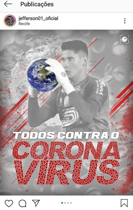 O goleiro Jefferson, do Nutico, tambm apareceu no Instagram para alertar sobre a proteo contra o covid-19. Na postagem, o atleta tambm compartilhou algumas dicas preventivas.
