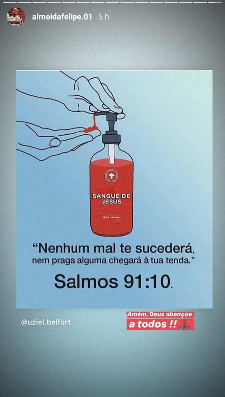 O atacante Felipe Almeida, do Santa Cruz, compartilhou uma mensagem religiosa, colocando o 'sangue de Jesus' como proteo neste momento de instabilidade mundial.
